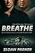 Breathe by Sloan Parker