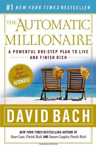 The Automatic Millionaire: A Powerful One-Step Plan to Live and Finish Rich