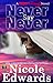 Never Say Never by Nicole Edwards