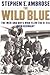 The Wild Blue: The Men and ...