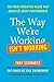 The Way We're Working Isn't...