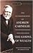 The Autobiography of Andrew Carnegie and the Gospel of Wealth by Andrew Carnegie