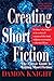 Creating Short Fiction: The Classic Guide to Writing Short Fiction