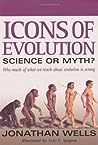 Icons of Evolution by Jonathan Wells