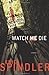 Watch Me Die (Stacy Killian, #4; The Malones, #5)