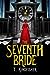 The Seventh Bride by T. Kingfisher