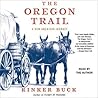 The Oregon Trail by Rinker Buck