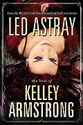 Led Astray: The Best of Kelley Armstrong