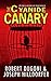 The Cyanide Canary by Robert Dugoni