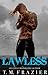 Lawless by T.M. Frazier