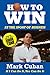 How to Win at the Sport of Business by Mark Cuban