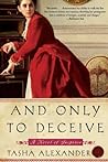 And Only to Deceive by Tasha Alexander