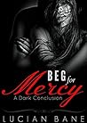 Beg For Mercy by Lucian Bane