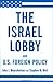 The Israel Lobby and U.S. Foreign Policy by John J. Mearsheimer