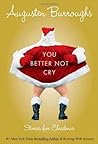 You Better Not Cry: Stories for Christmas