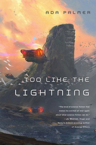 Too Like the Lightning by Ada Palmer