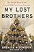 My Lost Brothers: The Untol...