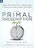 The Primal Prescription: Su...