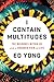 I Contain Multitudes The Microbes Within Us and a Grander View of Life by Ed Yong