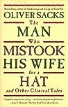 The Man Who Mistook His Wife for a Hat and Other Clinical Tales by Oliver Sacks