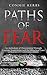 Paths of Fear: An Anthology of Overcoming Through Courage, Inspiration, and the Miracle of Love (Pebbled Lane Books Book 1)