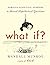 What If?: Serious Scientifi...