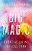 Big Magic: Creative Living Beyond Fear