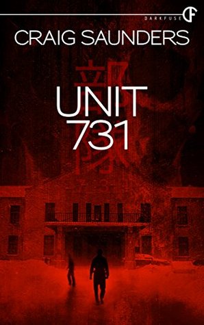 Unit 731 by Craig  Saunders