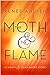 The Moth & the Flame (The W...