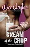 Cream of the Crop by Alice Clayton