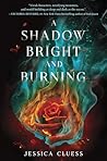 A Shadow Bright and Burning by Jessica Cluess