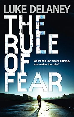 The Rule of Fear by Luke Delaney