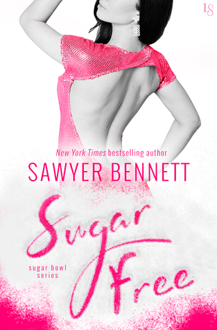 Sugar Free by Sawyer Bennett