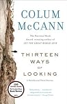 Thirteen Ways of Looking by Colum McCann