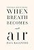 When Breath Becomes Air