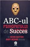 ABC-ul psihopatului de succes by Kevin Dutton