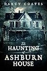 The Haunting of Ashburn House by Darcy Coates