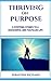 Thrive on Purpose: 8 Steppi...