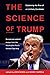 The Science of Trump: Expla...