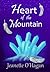 Heart of the Mountain by Jeanette O'Hagan