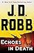 Echoes in Death (In Death, #44) by J.D. Robb