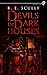 Devils In Dark Houses