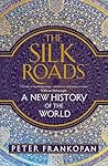 The Silk Roads by Peter Frankopan