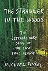 The Stranger in the Woods by Michael Finkel