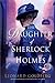 The Daughter of Sherlock Holmes (The Daughter of Sherlock Holmes Mysteries, #1) by Leonard Goldberg