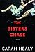 The Sisters Chase by Sarah Healy