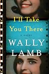 I'll Take You There by Wally Lamb