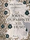 La joven durmiente y el huso by Neil Gaiman