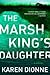 The Marsh King's Daughter by Karen Dionne