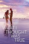 What I Thought Was True by Huntley Fitzpatrick